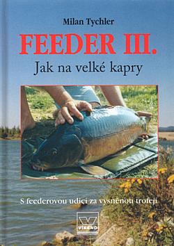 Feeder III. - Jak na velké kapry