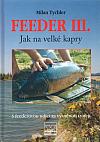 Feeder III. - Jak na velké kapry