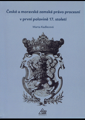 České a moravské zemské právo procesní v první polovině 17. století