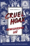 Cruel Hoax – Nemilosrdná lež
