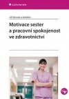 Motivace sester a pracovní spokojenost ve zdravotnictví