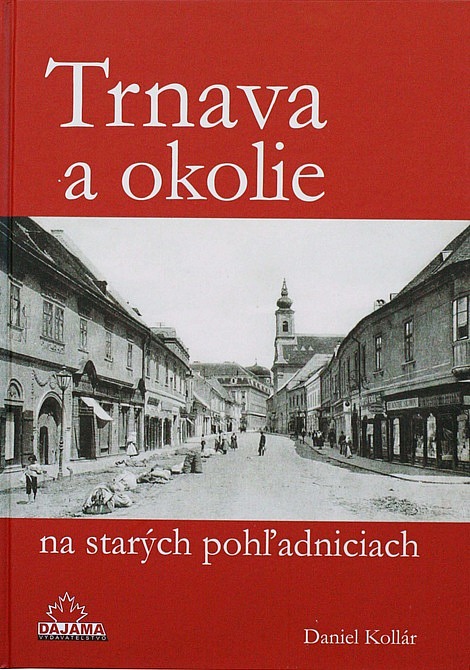 Trnava a okolie na starých pohľadniciach