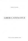 Liber catenatus: úvahy o životě a přilehlém okolí: prosinec 2003 – září 2004 (10 měsíců)