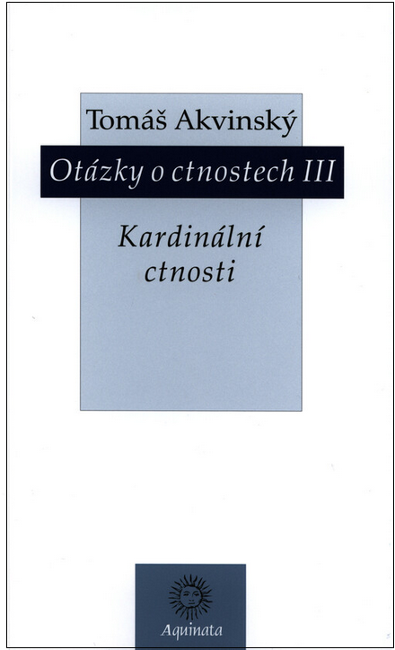 Otázky o ctnostech III: Kardinální ctnosti