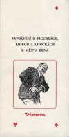 Vyprávění o figurkách, lidech a lidičkách z města Brna