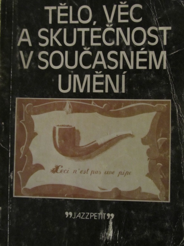 Tělo, věc a skutečnost v současném umění