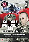 Kolonie Waldner 555 - tajné plány SS v Jižní Americe, románová fikce