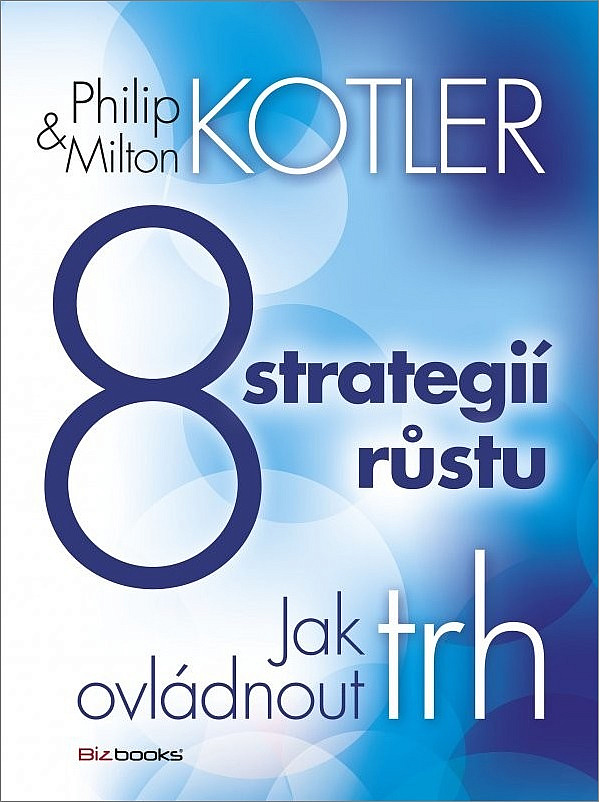 8 strategií růstu  Jak ovládnout trh