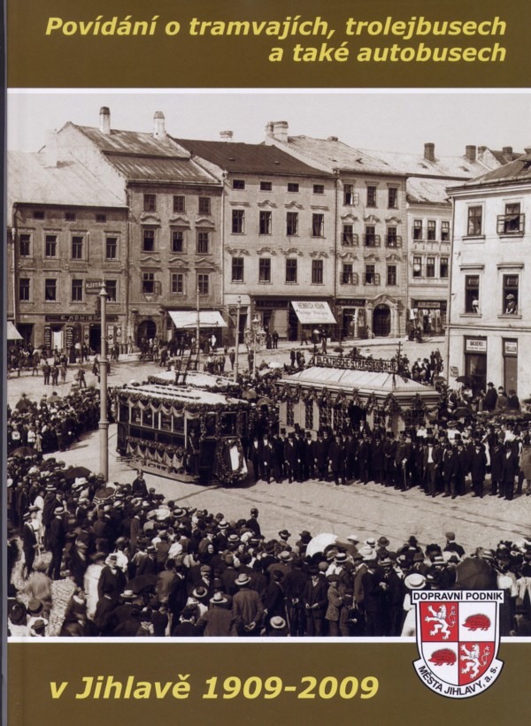 Povídání o tramvajích, trolejbusech a také autobusech v Jihlavě 1909 - 2009