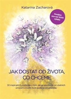 Jak dostat od života, co chceme