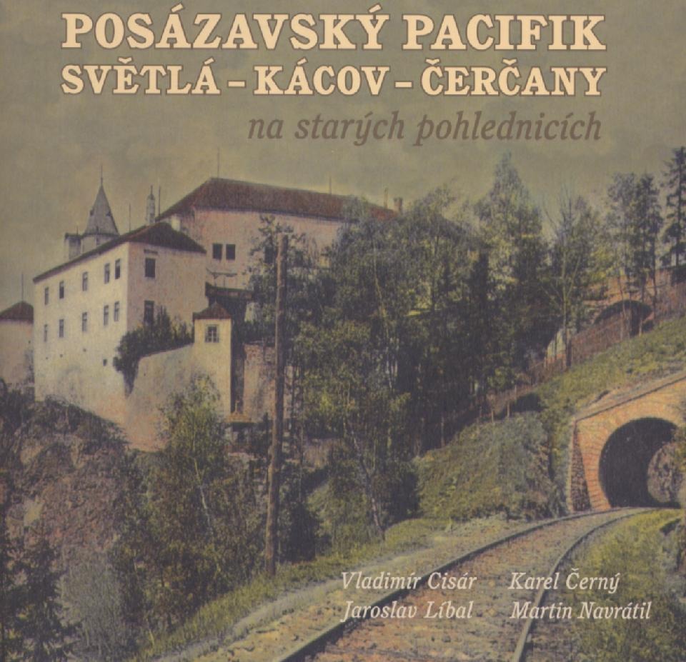 Posázavský pacifik : Světlá - Kácov - Čerčany na starých pohlednicích