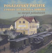 Posázavský pacifik z Prahy do Čerčan a Dobříše na starých pohlednicích