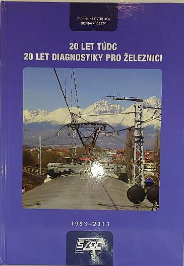 20 let TÚDC - 20 let diagnostiky pro železnici 1993 - 2013