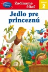 Učím sa - Začíname čítať – Jedlo pre princeznú