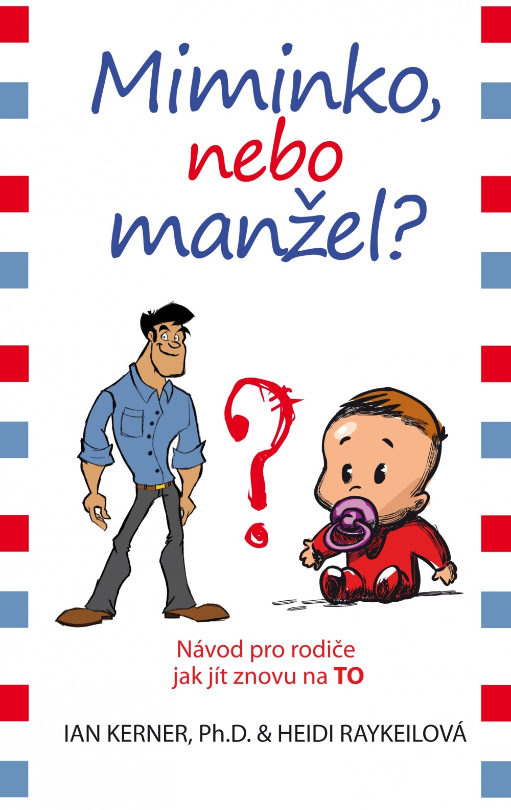 Miminko, nebo manžel?