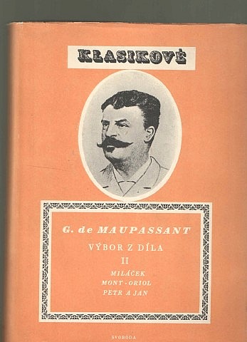 Výbor z díla II: Miláček / Mont-Oriol / Petr a Jan