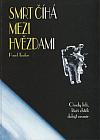 Smrt číhá mezi hvězdami: Osudy lidí, kteří chtěli dobýt vesmír