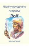 Příběhy obyčejného hrdinství - Rolf