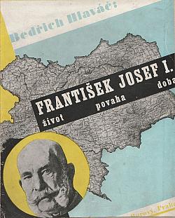 František Josef I. - život, povaha, doba