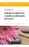 Jednání se zájemcem o službu sociální péče od A do Z