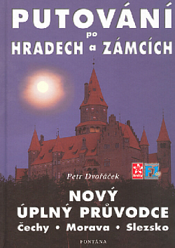 Putování po hradech a zámcích: Nový úplný průvodce: Čechy, Morava, Slezsko