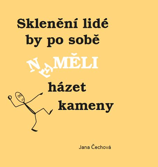 Sklenění lidé by po sobě neměli házet kameny