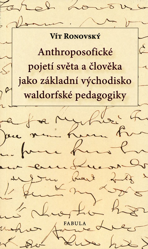 Anthroposofické pojetí světa a člověka jako východisko waldorfské pedagogiky