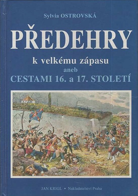 Předehry k velkému zápasu aneb cestami 16. a 17. století