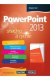 PowerPoint 2013 snadno a rychle