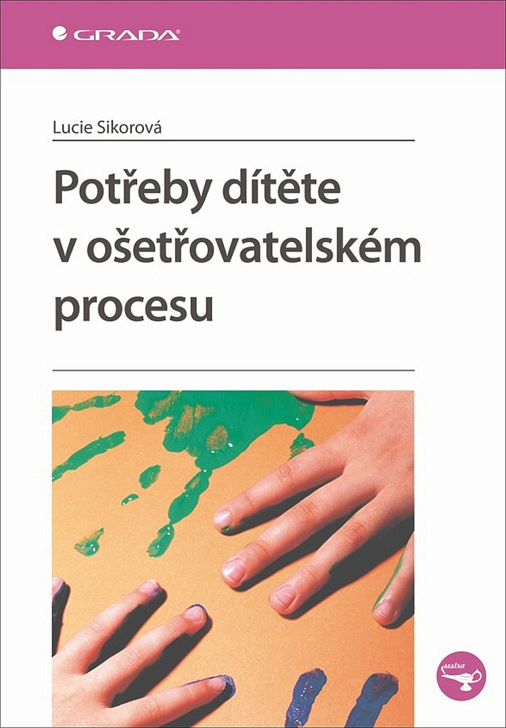 Potřeby dítěte v ošetřovatelském procesu