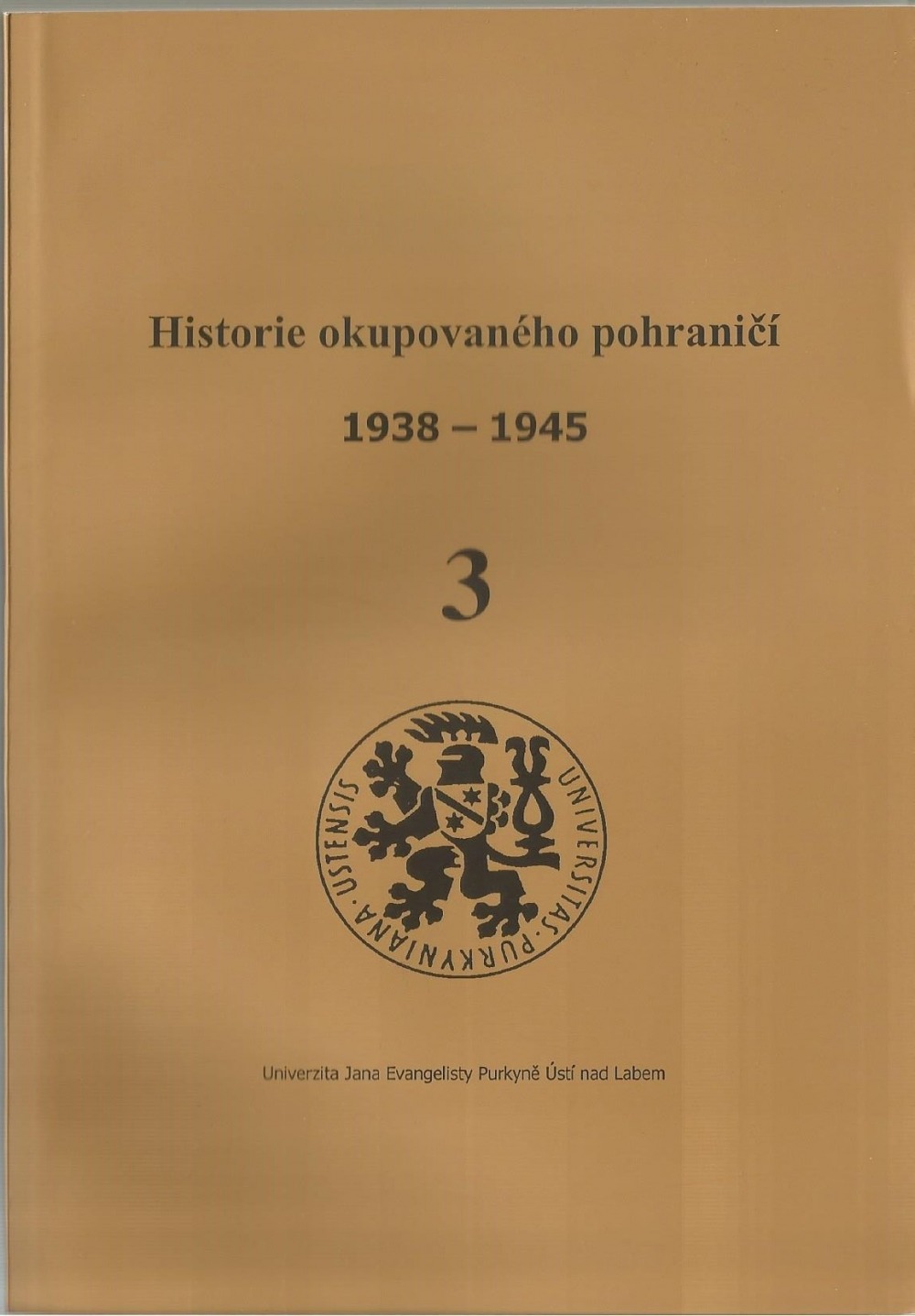 Historie okupovaného pohraničí 3 (1938-1945)