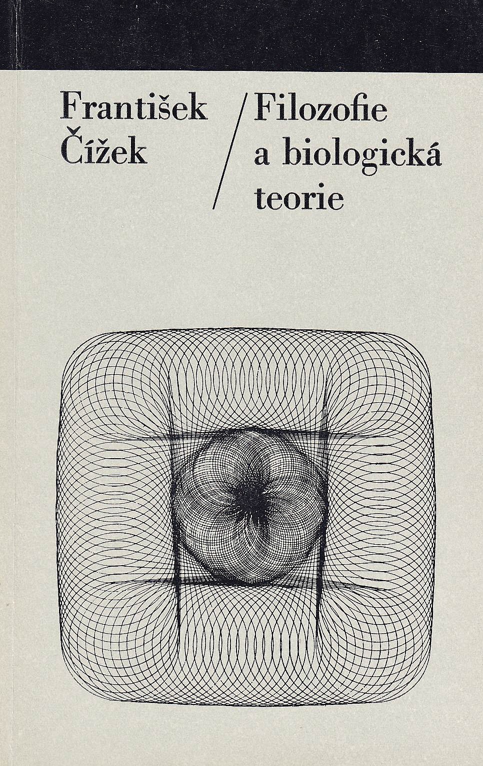 Filozofie a biologická teorie: metodologické problémy teoretizace současné biologie