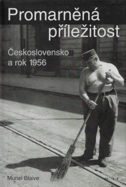 Promarněná příležitost: Československo a rok 1956