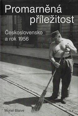 Promarněná příležitost: Československo a rok 1956