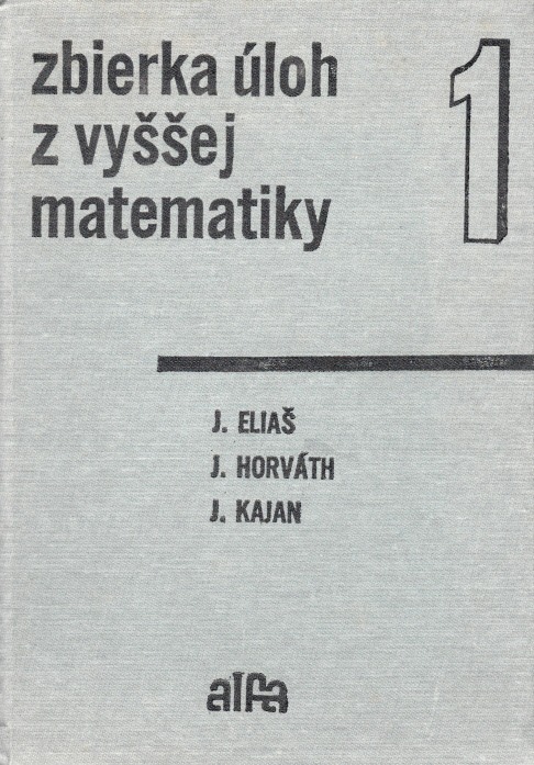 Zbierka úloh z vyššej matematiky 1.