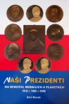 Naši prezidenti na mincích, medailích a plaketách : 1918, 1993, 2008