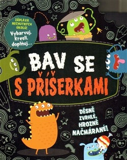 Bav se s příšerkami – Děsně zvrhlé, hrozně načmárané!