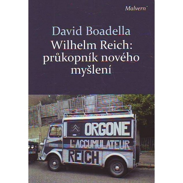 Wilhelm Reich: průkopník nového myšlení