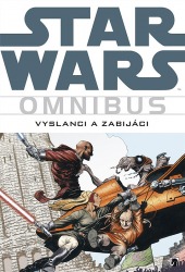 Star Wars omnibus: Vyslanci a zabijáci