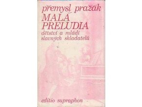 Malá preludia - dětství a mládí slavných skladatelů