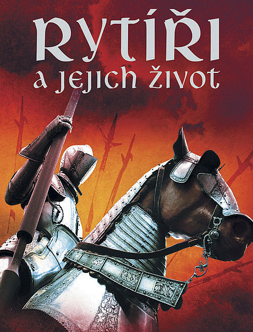 Rytíři a jejich život