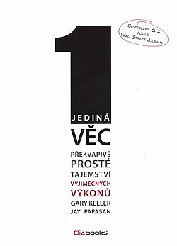 Jediná věc - Překvapivě prosté tajemství výjimečných výkonů