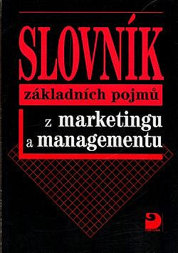 Slovník základních pojmů z marketingu a managementu