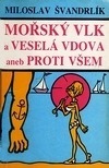 Mořský vlk a veselá vdova aneb proti všem