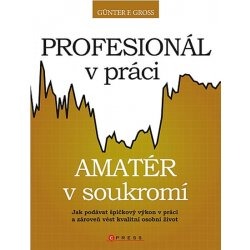 Profesionál v práci, amatér v soukromí