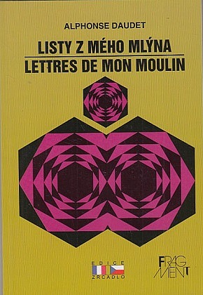 Listy z mého mlýna / Lettres de mon moulin (dvojjazyčná kniha)