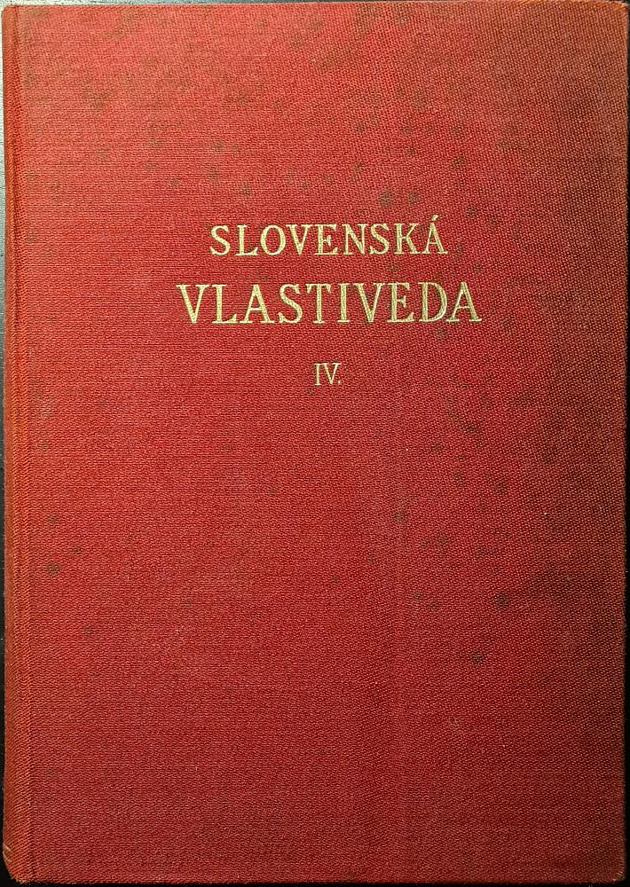 Slovenská vlastiveda IV : Dejiny Slovákov a Slovenska od najstarších čias až po prítomnosť