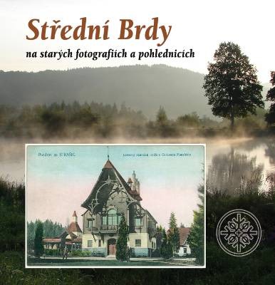 Střední Brdy na starých fotografiích a pohlednicích