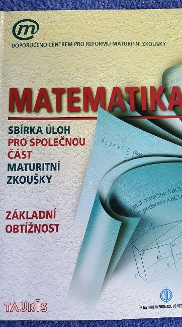 Matematika - Sbírka úloh pro společnou část maturitní zkoušky základní obtížnost