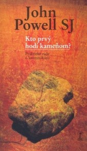 Kto prvý hodí kameňom? - Praktické rady o komunikácii